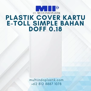 Plastik Cover Kartu E-Toll Bahan Doff 0.18 Ukuran 6 cm x 9.5 cm