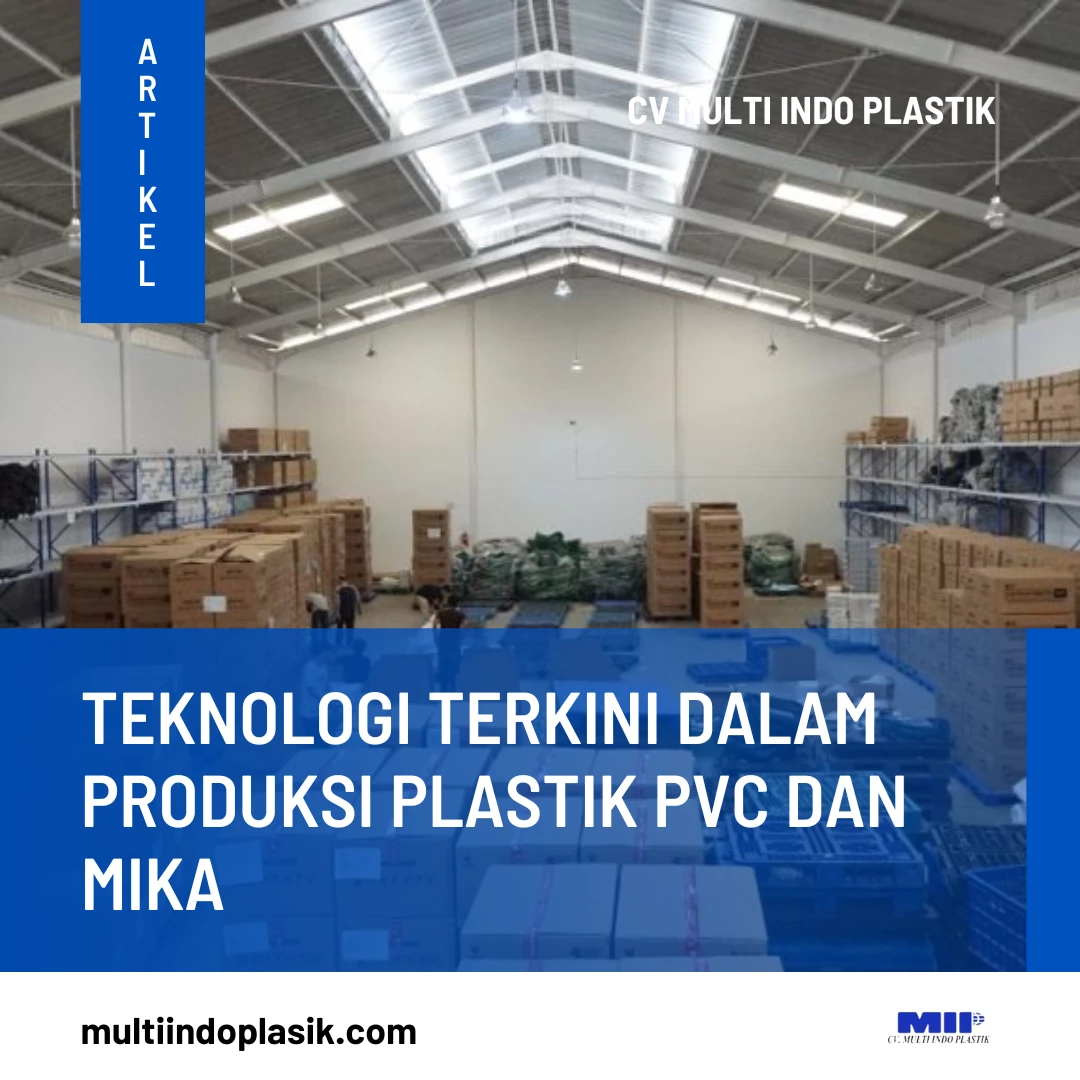 Teknologi Terkini dalam Produksi Plastik PVC dan Mika